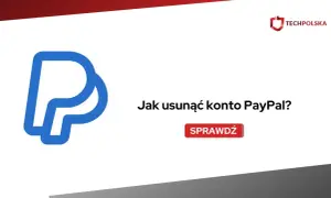 Jak usunąć konto PayPal? Dowiedz się, jak zamknąć swoje konto PayPal. Sprawdź poradnik.